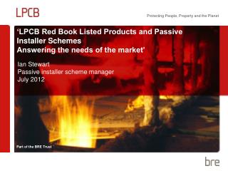 ‘LPCB Red Book Listed Products and Passive Installer Schemes Answering the needs of the market’