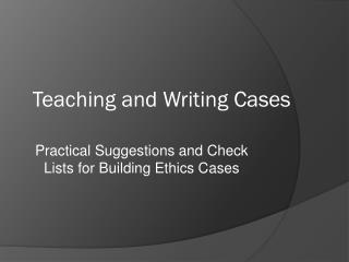 Teaching and Writing Cases