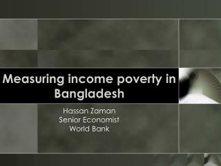 Measuring income poverty in Bangladesh