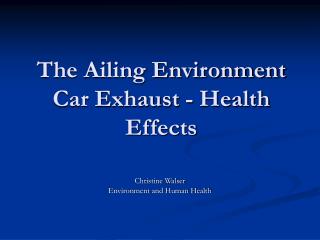 The Ailing Environment Car Exhaust - Health Effects