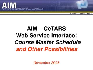 AIM – CeTARS Web Service Interface: Course Master Schedule and Other Possibilities