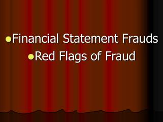 Financial Statement Frauds Red Flags of Fraud