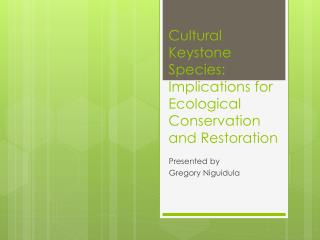 Cultural Keystone Species: Implications for Ecological Conservation and Restoration