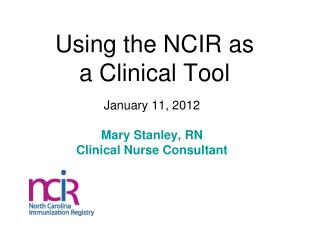 Using the NCIR as a Clinical Tool