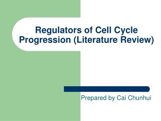 Regulators of Cell Cycle Progression (Literature Review)