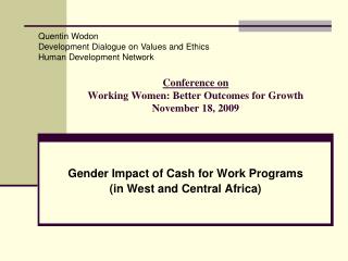 Conference on Working Women: Better Outcomes for Growth November 18, 2009