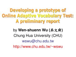 by Wen-shuenn Wu ( 吳文舜 ) Chung Hua University (CHU) wswu@chu.tw chu.tw/~wswu