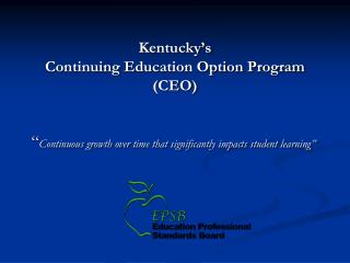 Kentucky’s Continuing Education Option Program (CEO)