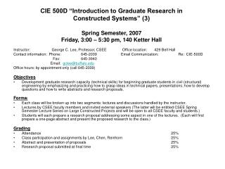 CIE 500D “Introduction to Graduate Research in Constructed Systems” (3)