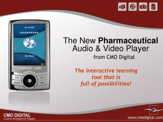 The New Pharmaceutical Audio &amp; Video Player