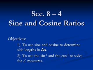 Sec. 8 – 4 Sine and Cosine Ratios