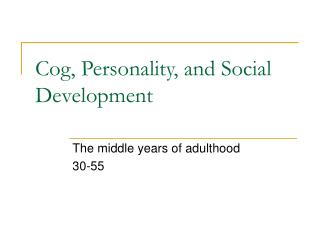 Cog, Personality, and Social Development