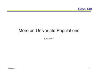 More on Univariate Populations