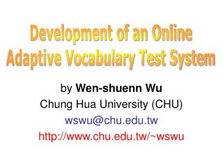by Wen-shuenn Wu Chung Hua University (CHU) wswu@chu.tw chu.tw/~wswu