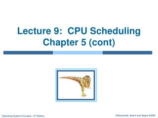 Lecture 9: CPU Scheduling Chapter 5 (cont)