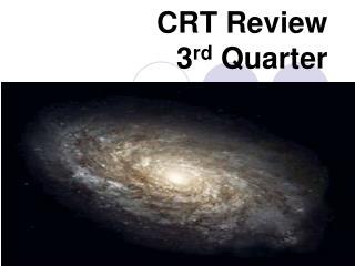 CRT Review 3 rd Quarter