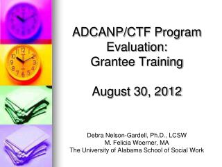 ADCANP/CTF Program Evaluation: Grantee Training August 30, 2012