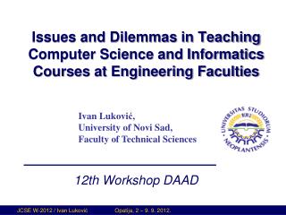 Issues and Dilemmas in Teaching Computer Science and Informatics Courses at Engineering Faculties