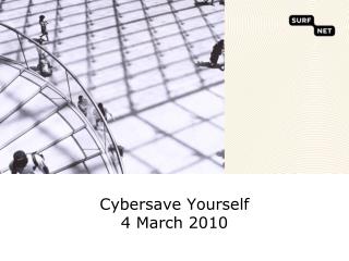 Cybersave Yourself 4 March 2010