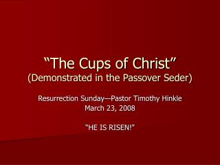 “The Cups of Christ” (Demonstrated in the Passover Seder)