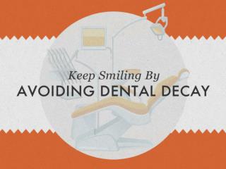 Keep Smiling By Avoiding Dental Decay