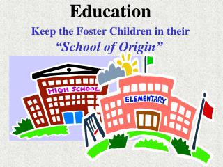 Education Keep the Foster Children in their “School of Origin”