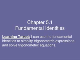 Chapter 5.1 Fundamental Identities