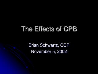 The Effects of CPB