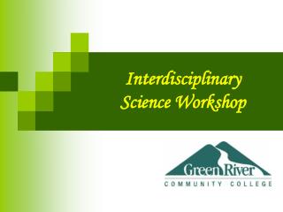 Interdisciplinary Science Workshop