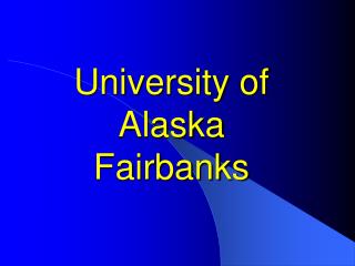 University of Alaska Fairbanks