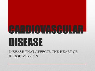 CARDIOVASCULAR DISEASE