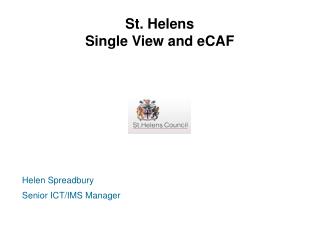 St. Helens Single View and eCAF