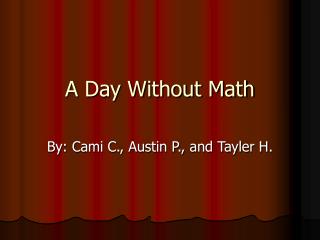 A Day Without Math