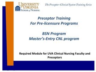 Preceptor Training For Pre-licensure Programs BSN Program Master’s-Entry CNL program