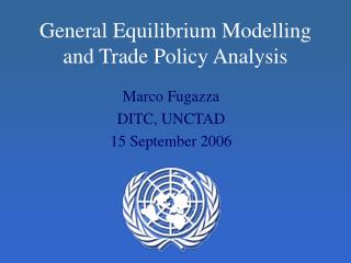 General Equilibrium Modelling and Trade Policy Analysis