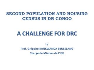 SECOND POPULATION AND HOUSING CENSUS IN DR CONGO