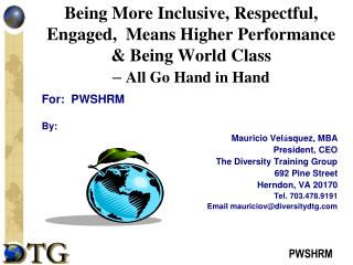 For: PWSHRM By: Mauricio Vel á squez, MBA President, CEO The Diversity Training Group