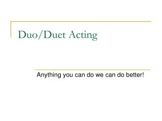 Duo/Duet Acting