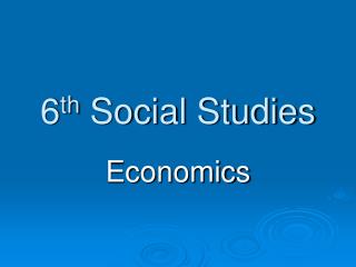 6 th Social Studies