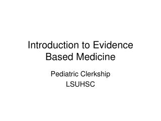 Introduction to Evidence Based Medicine