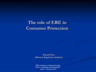 The role of ERE in Costumer Protection