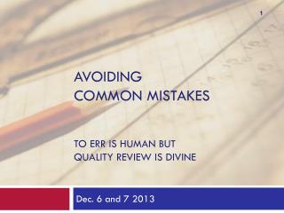 AVOIDING COMMON MISTAKES TO ERR IS HUMAN BUT QUALITY REVIEW IS DIVINE