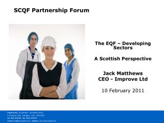 The EQF – Developing Sectors A Scottish Perspective Jack Matthews CEO - Improve Ltd