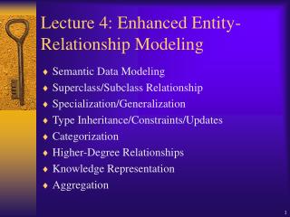Lecture 4: Enhanced Entity-Relationship Modeling