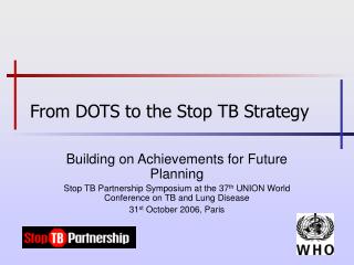 From DOTS to the Stop TB Strategy