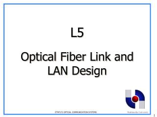 L5 Optical Fiber Link and LAN Design