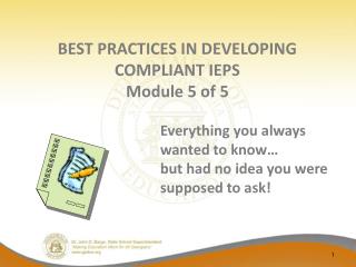 BEST PRACTICES IN DEVELOPING COMPLIANT IEPS Module 5 of 5