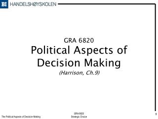 GRA 6820 Political Aspects of Decision Making (Harrison, Ch.9)