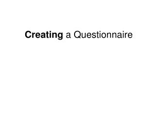 Creating a Questionnaire