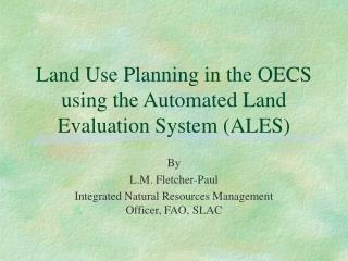 Land Use Planning in the OECS using the Automated Land Evaluation System (ALES)